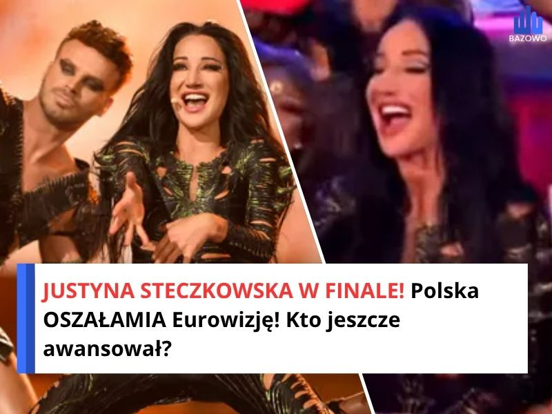 JUSTYNA STECZKOWSKA W FINALE! Polska OSZAŁAMIA Eurowizję! Kto jeszcze awansował?